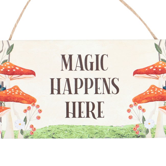 MAGIC HAPPENS HERE MUSHROOM HANGING SIGN