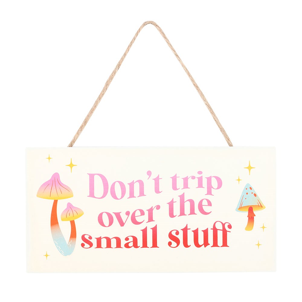 DON'T TRIP OVER THE SMALL STUFF HANGING SIGN