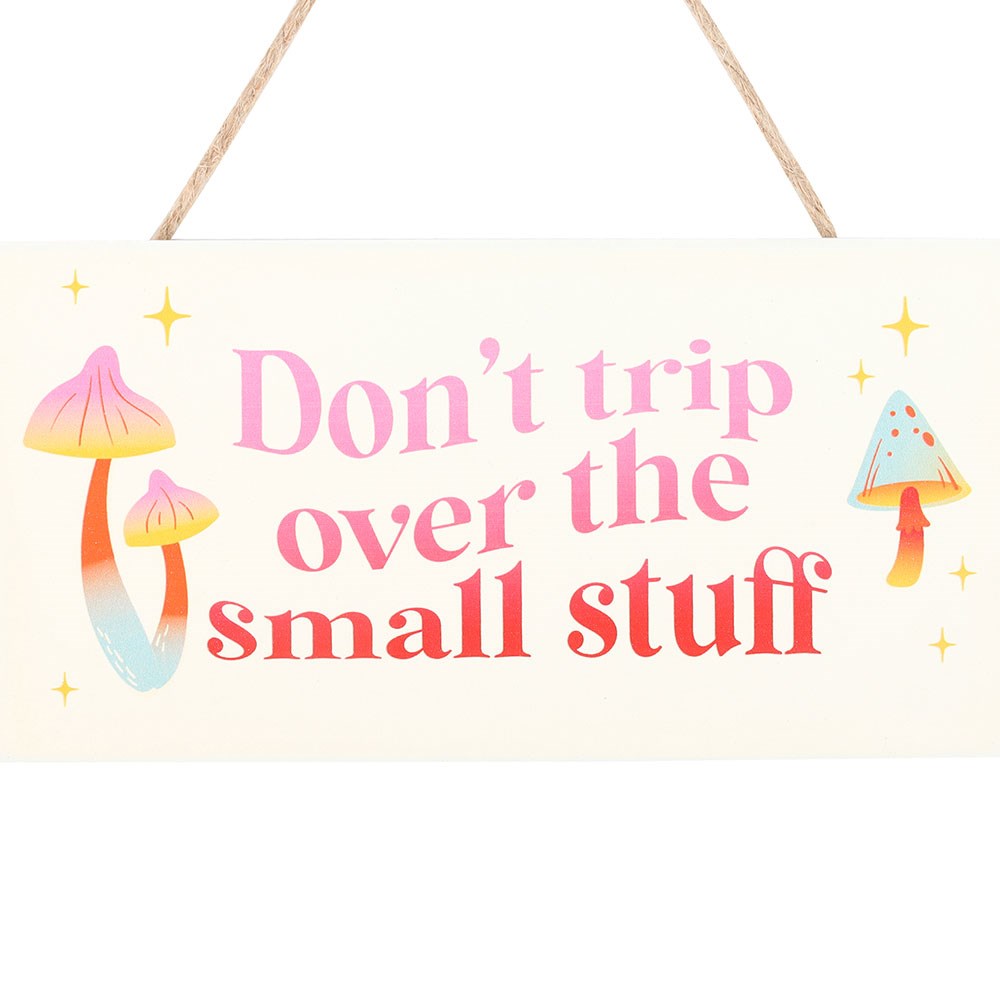 DON'T TRIP OVER THE SMALL STUFF HANGING SIGN