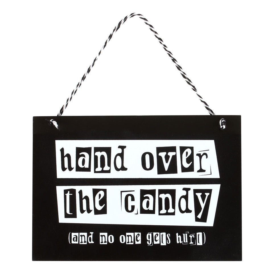 HAND OVER THE CANDY HANGING SIGN