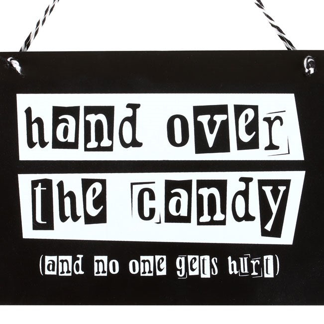 HAND OVER THE CANDY HANGING SIGN