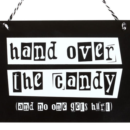 HAND OVER THE CANDY HANGING SIGN