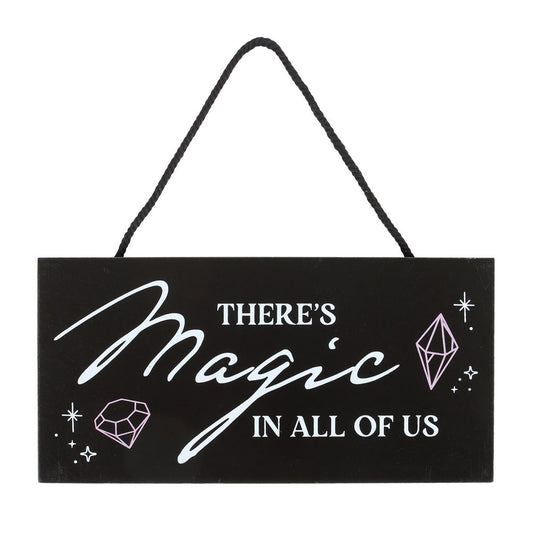 THERE'S MAGIC IN ALL OF US WITCHY HANGING SIGN