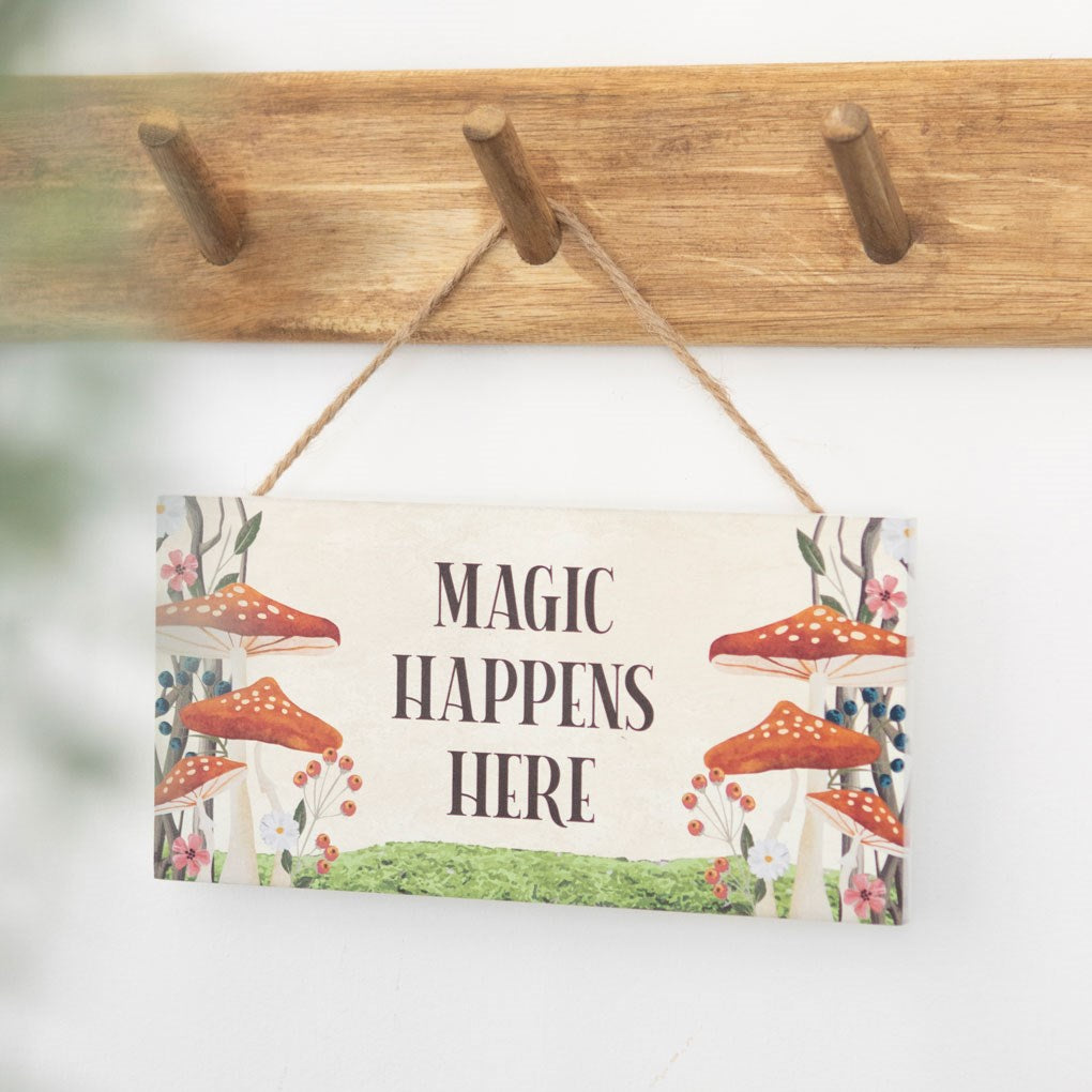 MAGIC HAPPENS HERE MUSHROOM HANGING SIGN