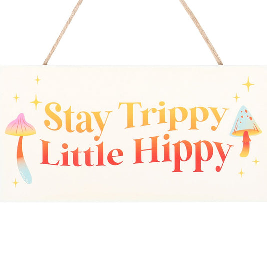 STAY TRIPPY, LITTLE HIPPY HANGING SIGN