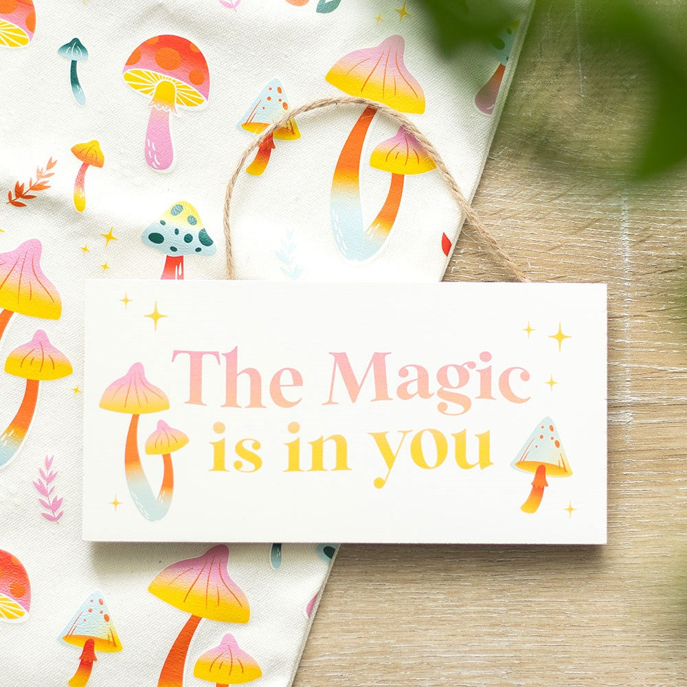 THE MAGIC IS IN YOU HANGING SIGN