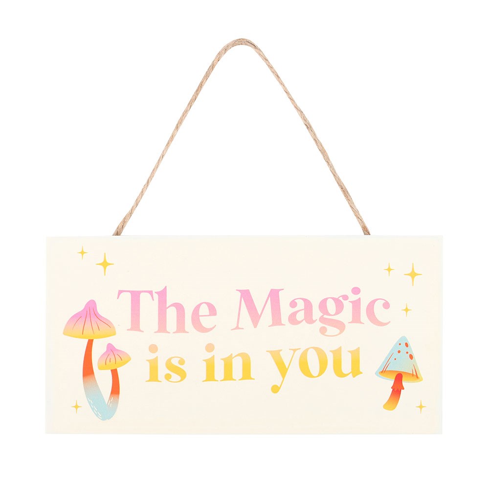 THE MAGIC IS IN YOU HANGING SIGN