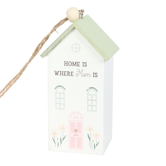 HOME IS WHERE MUM IS HANGING HOUSE DECORATION