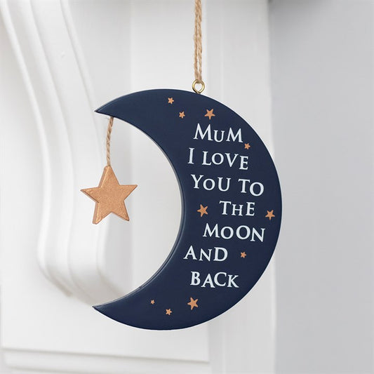 MUM I LOVE YOU TO THE MOON AND BACK HANGING SIGN